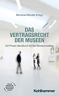 E-Book (pdf) Das Vertragsrecht der Museen von Christian Bewart, Alexander Stockinger, Ole Stark