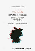 E-Book (epub) Migration - Einwanderungsland Deutschland gestalten von Wolf-Dietrich Hammann, Andreas Wüst, Frank Maier