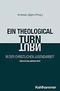 E-Book (pdf) Ein "theological turn" in der christlichen Jugendarbeit von 