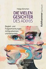 Kartonierter Einband Die vielen Gesichter des AD(H)S von Helga Simchen