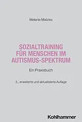 Kartonierter Einband Sozialtraining für Menschen im Autismus-Spektrum von Melanie Matzies