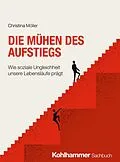 E-Book (epub) Die Mühen des Aufstiegs von Christina Möller