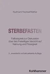 Kartonierter Einband Sterbefasten von Peter Kaufmann, Manuel Trachsel, Christian Walther
