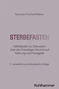E-Book (epub) Sterbefasten von Peter Kaufmann, Manuel Trachsel, Christian Walther