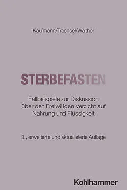 E-Book (epub) Sterbefasten von Peter Kaufmann, Manuel Trachsel, Christian Walther