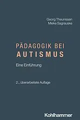 Kartonierter Einband Pädagogik bei Autismus von Georg Theunissen, Mieke Sagrauske