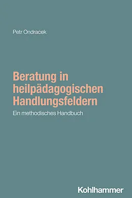 E-Book (pdf) Beratung in heilpädagogischen Handlungsfeldern von Petr Ondracek