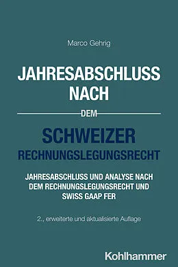 E-Book (epub) Jahresabschluss nach dem Schweizer Rechnungslegungsrecht von Marco Gehrig