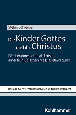 E-Book (pdf) Die Kinder Gottes und ihr Christus von Stefan Schreiber