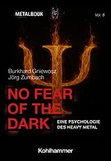 Kartonierter Einband (Kt) No Fear of the Dark von Burkhard Gniewosz, Jörg Zumbach