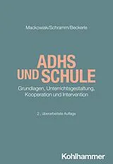 Kartonierter Einband ADHS und Schule von Katja Mackowiak, Satyam A. Schramm, Christine Beckerle