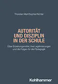 E-Book (pdf) Autorität und Disziplin in der Schule von Thorsten Merl, Sophia Richter