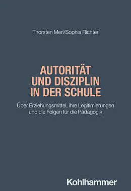 E-Book (pdf) Autorität und Disziplin in der Schule von Thorsten Merl, Sophia Richter