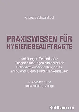 E-Book (pdf) Praxiswissen für Hygienebeauftragte von Andreas Schwarzkopf