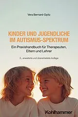 Kartonierter Einband Kinder und Jugendliche im Autismus-Spektrum von Vera Bernard-Opitz