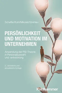 E-Book (pdf) Persönlichkeit und Motivation im Unternehmen von David Scheffer, Julius Kuhl, Bernhard Mikoleit