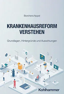 E-Book (pdf) Krankenhausreform verstehen von Matthias Borchers, Jan Appel
