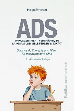 E-Book (epub) ADS. Unkonzentriert, verträumt, zu langsam und viele Fehler im Diktat von Helga Simchen