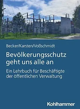 E-Book (pdf) Bevölkerungsschutz geht uns alle an von Uwe Becker, Andreas Hermann Karsten, Stefan Voßschmidt