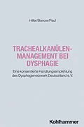 E-Book (epub) Trachealkanülenmanagement bei Dysphagie von Mirko Hiller, Philipp Bonow, Sören Paul