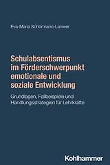 Kartonierter Einband Schulabsentismus im Förderschwerpunkt emotionale und soziale Entwicklung von Eva Maria Schürmann-Lanwer