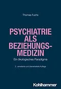 E-Book (pdf) Psychiatrie als Beziehungsmedizin von Thomas Fuchs