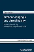 E-Book (pdf) Kirchenpädagogik und Virtual Reality von Theresia Witt