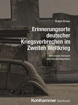 E-Book (pdf) Erinnerungsorte deutscher Kriegsverbrechen im Zweiten Weltkrieg von Ralph Erbar