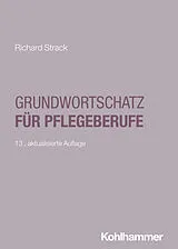 Kartonierter Einband Grundwortschatz für Pflegeberufe von Richard Strack