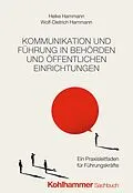 E-Book (pdf) Kommunikation und Führung in Behörden und öffentlichen Einrichtungen von Heike Hammann, Wolf-Dietrich Hammann