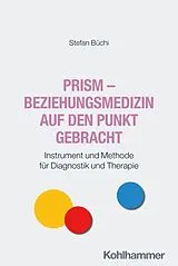 Fester Einband PRISM - Beziehungsmedizin auf den Punkt gebracht von Stefan Büchi