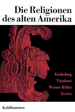 Fester Einband Die Religionen des alten Amerika von Walter Krickeberg, Werner Müller, Hermann Trimborn