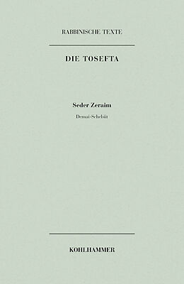 Fester Einband Rabbinische Texte, Erste Reihe: Die Tosefta. Band I: Seder Zeraim von Peter Freimark, Wolfgang-Friedrich Krämer