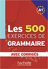 Couverture cartonnée Les 500 Exercices de Grammaire A1. Livre + avec corrigés de Anne Akyüz, Bernadette Bazelle-Shahmaei, Joëlle Bonenfant