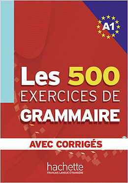 Couverture cartonnée Les 500 Exercices de Grammaire A1. Livre + avec corrigés de Anne Akyüz, Bernadette Bazelle-Shahmaei, Joëlle Bonenfant