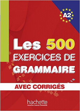 Couverture cartonnée Les 500 Exercices de Grammaire A2. Livre + avec corrigés de Anne Akyüz, Bernadette Bazelle-Shahmaei, Joëlle Bonenfant