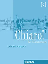 Broschiert Chiaro ! B1 Lehrerhandbuch von Giulia de Savorgnani