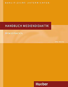 Kartonierter Einband Handbuch Mediendidaktik von Jörg Roche