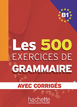 Couverture cartonnée Les 500 Exercices de Grammaire B1. Livre + avec corrigés de Marie-Pierre Caquineau-Gündüz, Yvonne Delatour, Dominique Jennepin