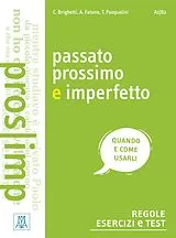 Kartonierter Einband Passato prossimo e imperfetto. Regole, esercizi e test von Claudia Brighetti, Alice Fatone, Tania Pasqualini