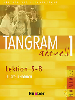 Kartonierter Einband Tangram aktuell 1  Lektion 58 von Ina Alke, Rosa-Maria Dallapiazza, Eduard von Jan