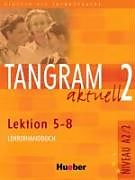 Kartonierter Einband Tangram aktuell 2  Lektion 58 von Rosa-Maria Dallapiazza, Eduard von Jan, Anja Schümann