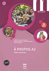 Broschiert A propos A2 Cahier d'exercices mit Audio-CD von Cristelle Carenzi-Vialaneix, Catherine Metton, Annabelle Nachon