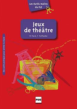 Couverture cartonnée Les Outils malins du FLE: Jeux de théâtre de Marjolaine Pierré, Frédérique Treffandier