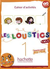 Kartonierter Einband Les Loustics 01. Cahier d'activités + Audios - Arbeitsbuch mit Audios von Hugues Denisot, Marianne Capouet