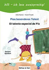 Fester Einband Pias besonderes Talent Deutsch-Spanisch von Ulrike Rylance, Karolin Przybill