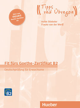 Kartonierter Einband Fit fürs Goethe-Zertifikat B2 von Frauke van der Werff, Heide Stiebeler