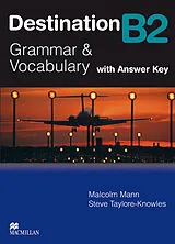 Kartonierter Einband Destination B2. Grammar; Vocabulary / Student's Book with Key von Malcolm Mann, Steve Taylore-Knowles