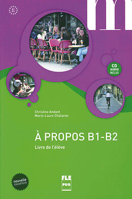 Couverture cartonnée À propos B1-B2. Livre de l'élève (MP3-CD inclus) de Christine Andant, Marie-Laure Chalaron