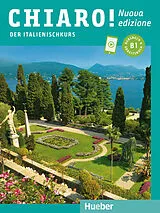  Chiaro! B1 Nuova Edizione. Kurs- und Arbeitsbuch mit Audios online von Giulia De Savorgnani, Cinzia Cordera Alberti